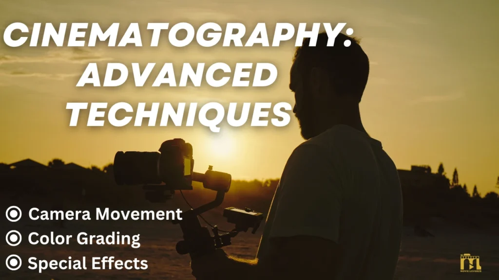 Advanced Cinematography Techniques