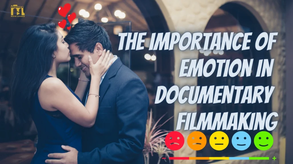 The Importance of Emotion in Documentary Filmmaking