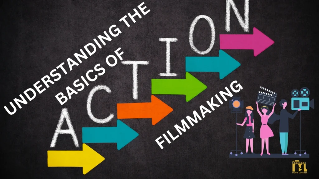 Understanding the Basics of Action Filmmaking