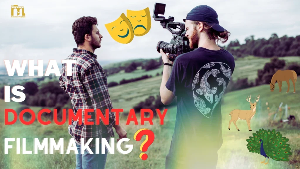 What is Documentary Filmmaking