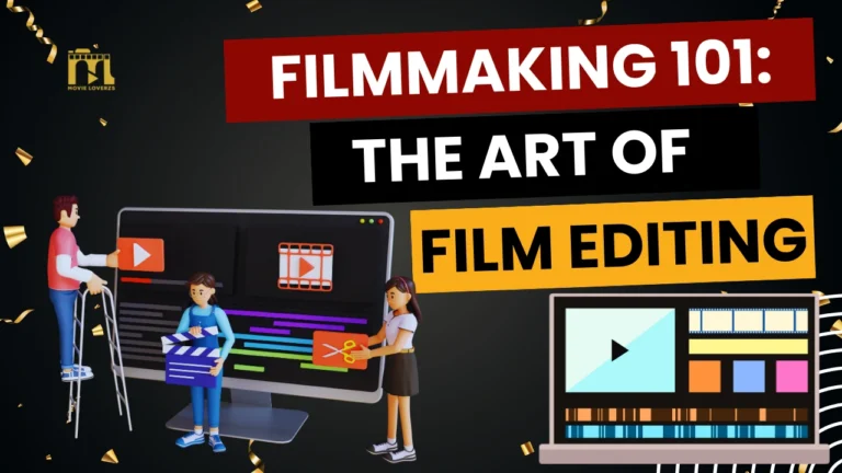 Filmmaking 101: The Art of Film Editing