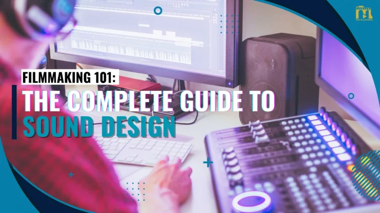 Filmmaking 101: The Complete Guide to Sound Design
