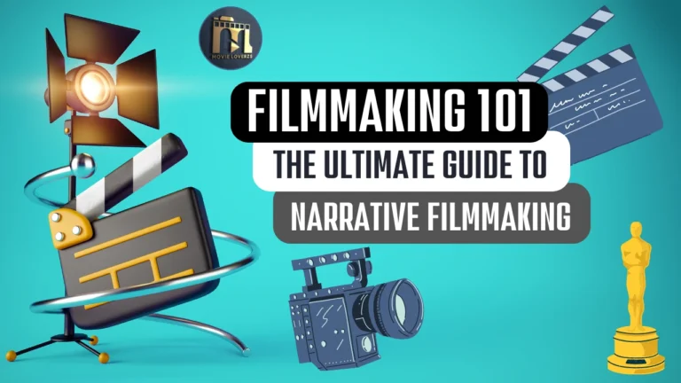 Filmmaking 101: The Ultimate Guide to Narrative Filmmaking